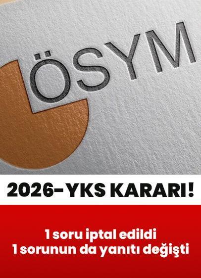 ÖSYM'den 2026-YKS kararı: Bir soru iptal edildi bir sorunun da yanıtı değişti