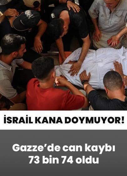 Katil İsrail kana doymuyor! Gazze'de can kaybı 73 bin 74 oldu