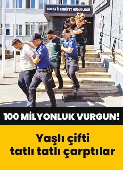 100 milyonluk vurgun! Yaşlı çifti tatlı tatlı çarptılar