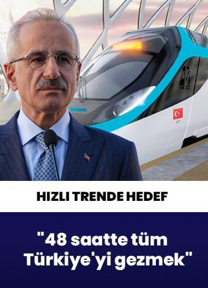 Hızlı trende hedef "48 saatte tüm Türkiye'yi gezmek"