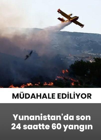 Yunanistan'da son 24 saatte 60 yangın çıktı