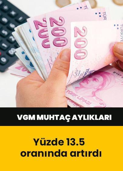 VGM muhtaç aylıklarını yüzde 13.5 oranında artırdı