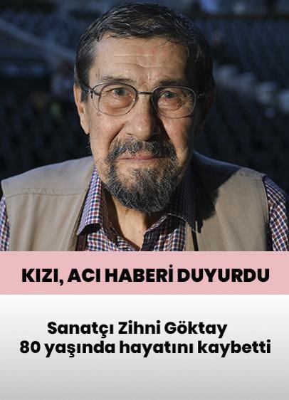 Zihni Göktay 80 yaşında hayatını kaybetti!
