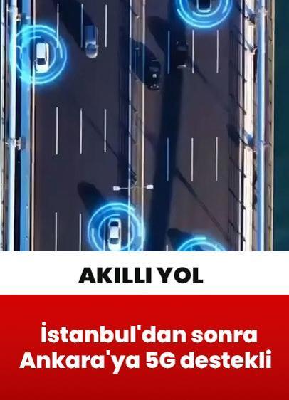 İstanbul'dan sonra Ankara'ya 5G destekli akıllı yol