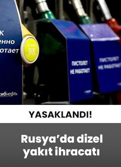 Rusya dizel yakıt ihracatını yasakladı