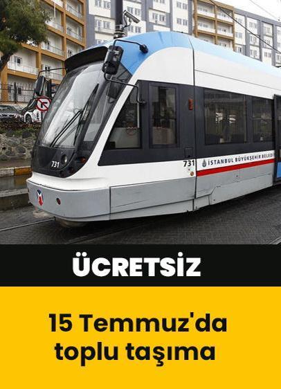 15 Temmuz'da toplu taşıma ücretsiz