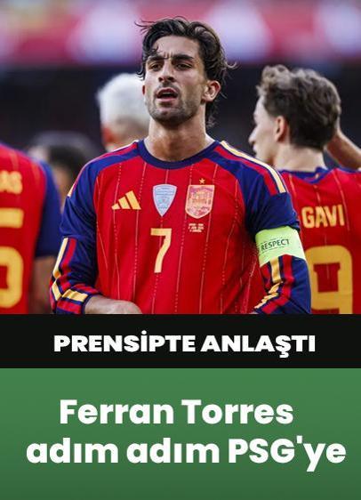 Ferran Torres adım adım PSG'ye