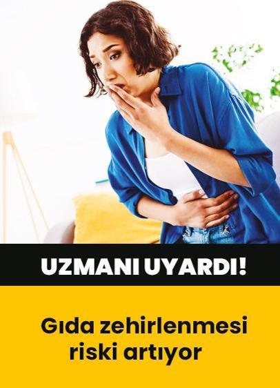 Gıda zehirlenmesi riski artıyor