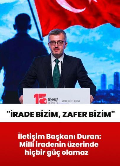 FETÖ'nün darbe girişiminin 10'uncu yılı! İletişim Başkanı Duran: Milli iradenin üzerinde hiçbir güç olamaz