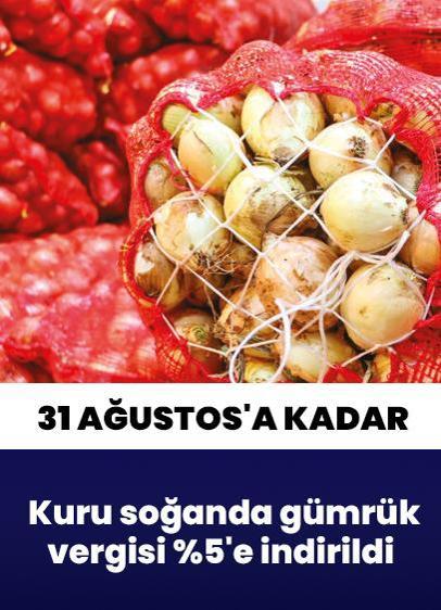 Kuru soğanda gümrük vergisi %5'e indirildi