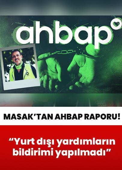 MASAK'tan dikkat çeken Ahbap raporu: Yurt dışı yardımların bildirimi yapılmadı