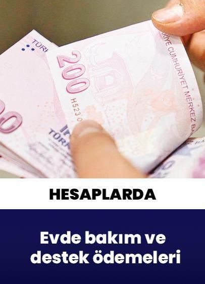 Evde bakım ve destek ödemeleri hesaplarda