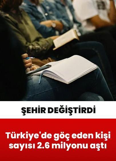 Eğitim nedeniyle Türkiye'de göç eden kişi sayısı 2.6 milyonu aştı