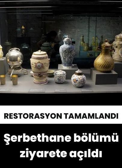 Topkapı Sarayı'nın Şerbethane bölümü ziyarete açıldı