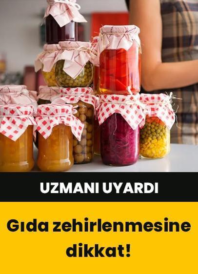 Gıda zehirlenmesine yol açabilir! Ev konservelerinde ölümcül risk