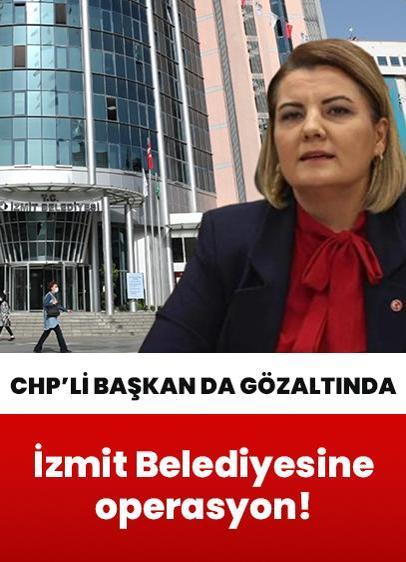 İzmit Belediyesine operasyon! CHP'li başkan Fatma Kaplan Hürriyet ve eşi de gözaltında