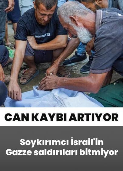 Soykırımcı İsrail'in Gazze saldırıları bitmiyor! Can kaybı artıyor