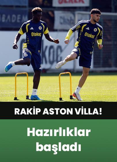 Fenerbahçe, Aston Villa maçının hazırlıklarına başladı