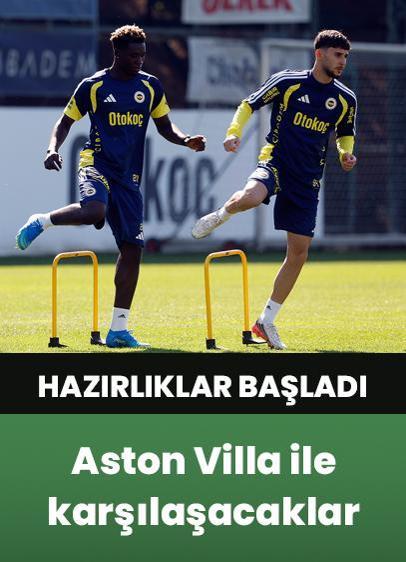 Fenerbahçe, Aston Villa maçının hazırlıklarına başladı