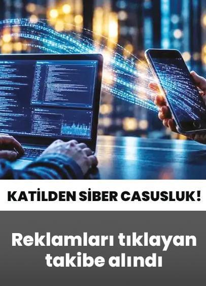 Katil, reklamdan casusluk yaptı!