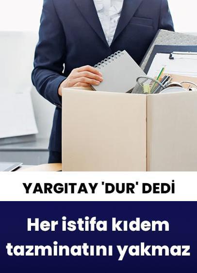 Her istifa kıdem tazminatını yakmaz