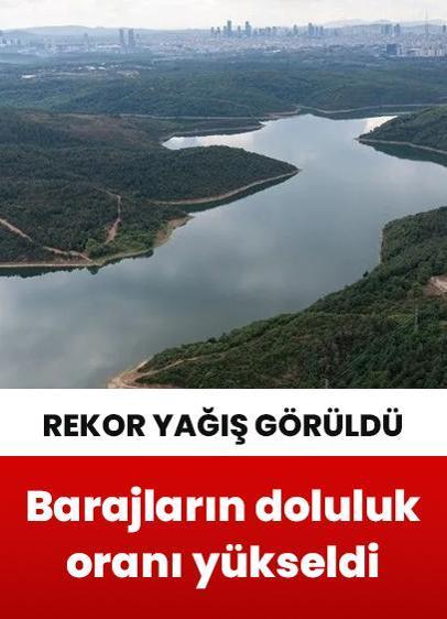 İstanbul'daki barajların doluluk oranı yüzde 52,43 seviyesine yükseldi