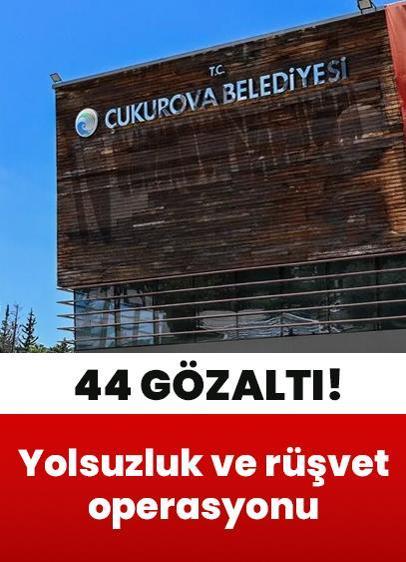 Çukurova Belediyesindeki usulsüzlüklere yönelik operasyon: 44 gözaltı