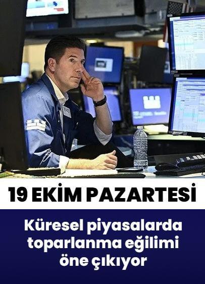 19 Ekim Pazartesi küresel piyasalarda toparlanma eğilimi öne çıkıyor
