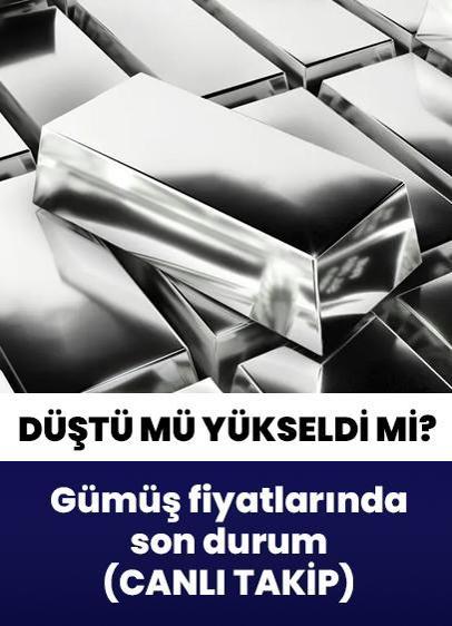 20 Ekim 2026 Salı güncel gümüş fiyatları! Bugün gümüş ne kadar oldu? Gram gümüş kaç lira? Son dakika gümüş fiyatları, canlı takip