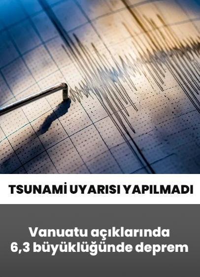 Vanuatu açıklarında 6,3 büyüklüğünde deprem