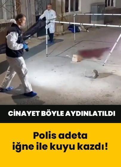 Polis adeta iğne ile kuyu kazdı! Cinayet böyle aydınlatıldı