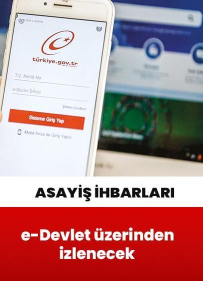 Asayiş ihbarları e-Devlet üzerinden izlenecek