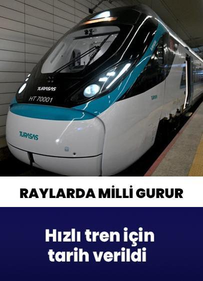 Raylarda milli gurur: Hızlı tren için tarih verildi