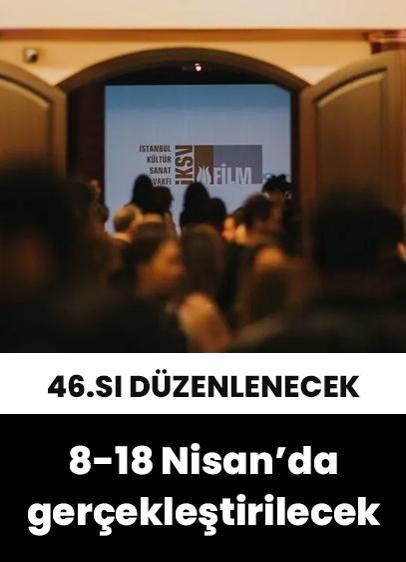 46. İstanbul Film Festivali 8-18 Nisan 2027'de düzenlenecek